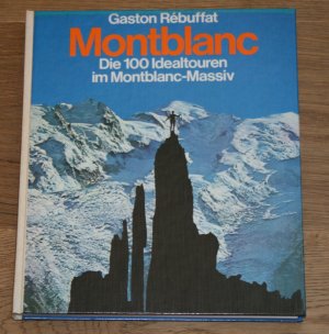 gebrauchtes Buch – Rébuffat, Gaston und Konrad Kirch  – Montblanc - Die 100 Idealtouren im Montblanc-Massiv.