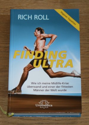 gebrauchtes Buch – Roll, Rich und Velten und Bärbel Arnold – Finding Ultra. Wie ich meine Midlife-Krise überwand und einer der fittesten Männer der Welt wurde. Veganer Topathlet.