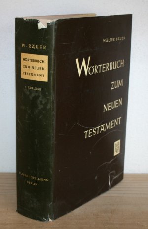 Griechisch-Deutsches Wörterbuch zu den Schriften des Neuen Testaments und der übrigen urchristlichen Literatur.