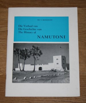 Die Geschichte von... Die Verhaal van... The History of Namutoni.