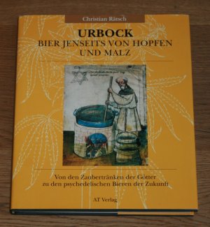 Urbock - Bier jenseits von Hopfen und Malz. Von den Zaubertränken der Götter zu den psychedelischen Bieren der Zukunft.