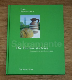 gebrauchtes Buch – Anselm Grün – Sakramente. Die Eucharistiefeier - Verwandlung und Einswerden.