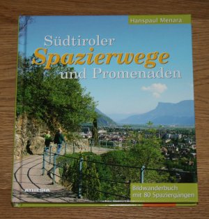 gebrauchtes Buch – Hanspaul Menara – Südtiroler Spazierwege und Promenaden. Bildwanderbuch mit 80 Wandervorschlägen.