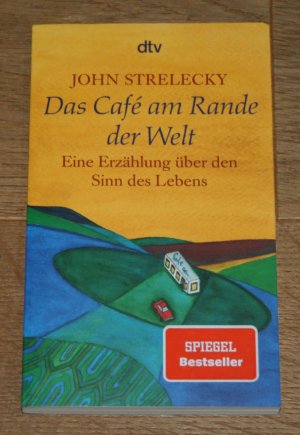 gebrauchtes Buch – Strelecky, John P – Das Café am Rande der Welt: Eine Erzählung über den Sinn des Lebens.