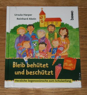 gebrauchtes Buch – Abeln, Reinhard und Ursula Harper – Bleib behütet und beschützt. Herzliche Segenswünsche zum Schulanfang.