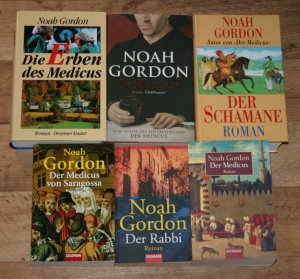 6 Bücher, Romane: NOAH GORDON. Der Medicus. Die Erben des Medicus. Der Medicus von Saragossa. Der Schamane. Der Rabbi. Der Katalane.