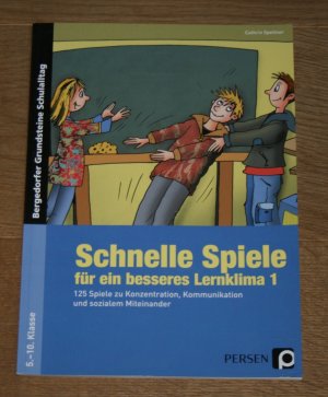 gebrauchtes Buch – Cathrin Spellner – Schnelle Spiele für ein besseres Lernklima 1. 125 schnelle Spiele für ein besseres Lernklima. [Bergedorfer Grundsteine Schulalltag]