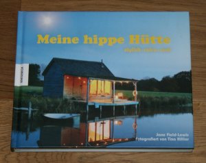 Meine hippe Hütte. Stylish, retro, cool.