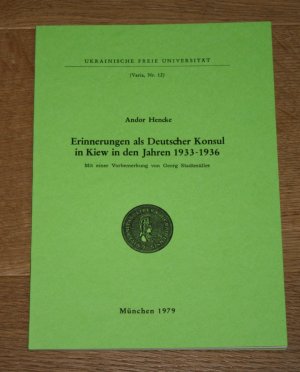 gebrauchtes Buch – Andor Hencke – Erinnerungen als Deutscher Konsul in Kiew in den Jahren 19 3 3 - 19 3 6. Ukrainische Freie Universität, Varia Nr. 12.