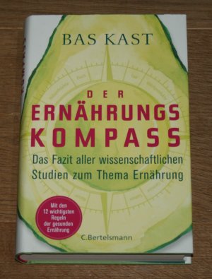 gebrauchtes Buch – Bas Kast – Der Ernährungskompass. Das Fazit aller wissenschaftlichen Studien zum Thema Ernährung.