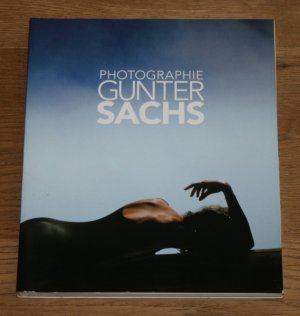 Photographie Gunter Sachs. Katalog.