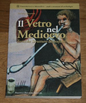 Il vetro nel Medioevo. Tecniche, strutture, manufatti. Strumenti I.