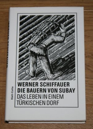 Die Bauern von Subay. Das Leben in einem türkischen Dorf.