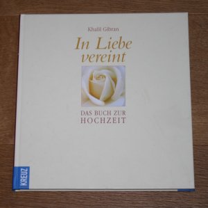 In Liebe vereint. Das Buch zur Hochzeit.