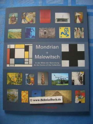 Mondrian + Malewitsch : in der Mitte der Sammlung ; [Fondation Beyeler, Ausstellung: 20. November 2003 - 25. Januar 2004]. Fondation Beyeler. Mit einem Essay von Markus Brüderlin. [Red. Delia Ciuha mit Astrid Bextermüller].