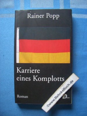 gebrauchtes Buch – Rainer Popp – Karriere eines Komplotts : Roman. Raner Popp