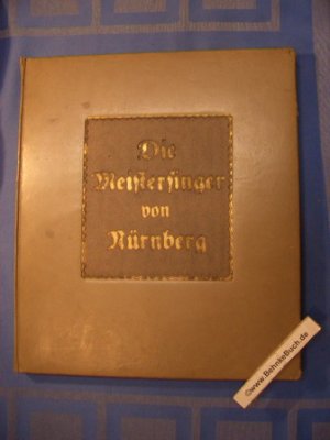 Die Meistersinger von Nürnberg. Mit Bildern und Buchschmuck ausgestattet v. Georg Barlösius.