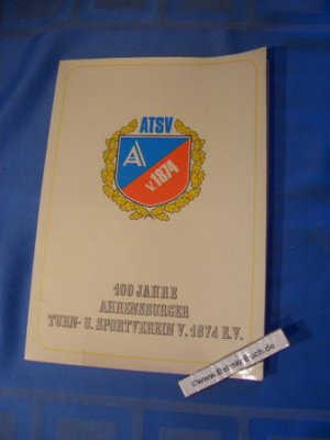 gebrauchtes Buch – 100 Jahre Ahrensburger Turn- und Sportverein von 1874 E. V. Ahrensburg.