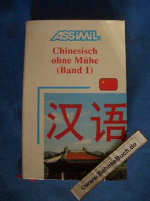 gebrauchtes Buch – Kantor Philippe – Assimil. Chinesisch ohne Mühe 1. Lehrbuch mit 49 Lektionen, Übungen + Lösungen