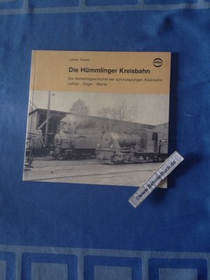 Die Hümmlinger Kreisbahn : d. Verkehrsgeschichte d. schmalspurigen Kleinbahn Lathen - Sögel - Werlte.