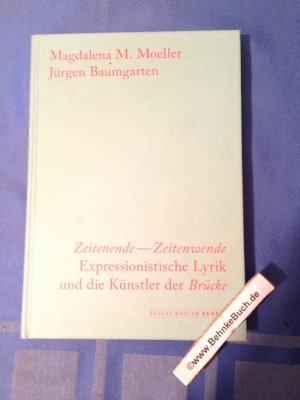 gebrauchtes Buch – Moeller, Magdalena M – Zeitenende - Zeitenwende : expressionistische Lyrik und die Künstler der Brücke. Brücke-Museum. Magdalena M. Moeller ; Jürgen Baumgarten.