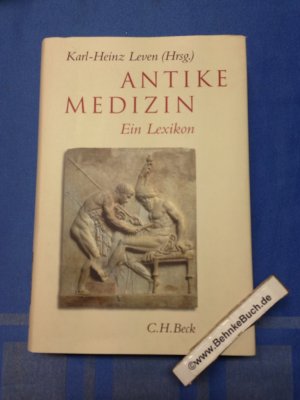 gebrauchtes Buch – Leven, Karl-Heinz  – Antike Medizin : Ein Lexikon. hrsg. von Karl-Heinz Leven.