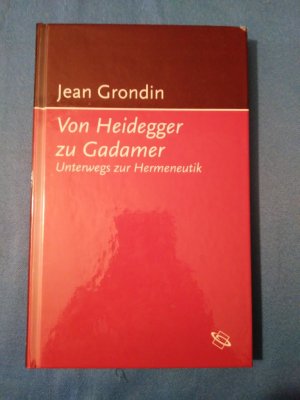 Von Heidegger zu Gadamer : Unterwegs zur Hermeneutik.