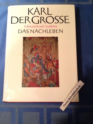 Karl der Grosse : Band 4: Das Nachleben.