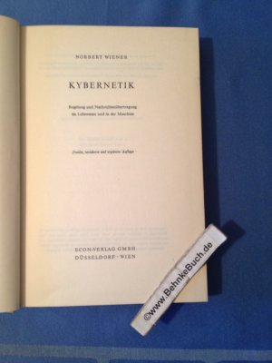 Kybernetik : Regelung und Nachrichtenübertragung im Lebewesen und in der Maschine. [Übers. von E. H. Serr unter Mitarb. von E. Henze] / Econ classics