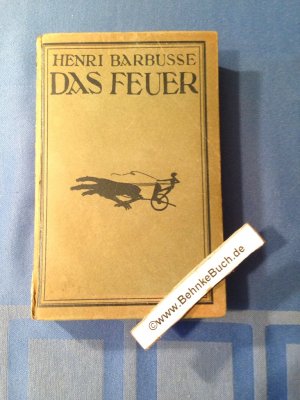 Das Feuer : Tagebuch einer Korporalschaft. Deutsche Übertragung von L. v. Meyenburg.