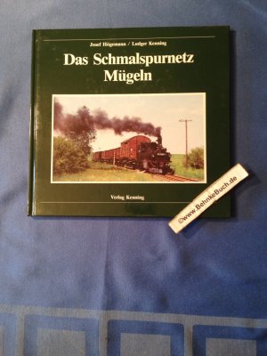 Das Schmalspurnetz Mügeln. Josef Högemann ; Ludger Kenning / Nebenbahndokumentation ; Bd. 21.