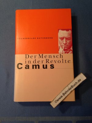 Der Mensch in der Revolte : Essays. Albert Camus. [Aus dem Franz. übertr. von Justus Streller. Neu bearb. von Georges Schlocker unter Mitarb. von Francois […]