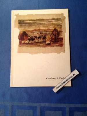 gebrauchtes Buch – Pauly, Charlotte E – Charlotte-E.-Pauly-Ausstellung zum 100. Geburtstag : am 6. Dezember 1986 ; Altes Museum, 3. Dezember 1986 bis 1. März 1987. Staatl. Museen zu Berlin, Kupferstichkabinett. Anita Kühnel. [Gestaltung Ellen Senst]