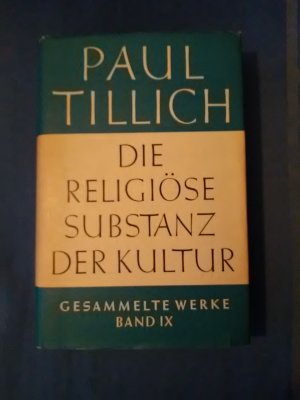 Die religiöse Substanz der Kultur: Schriften zur Theologie der Kultur.