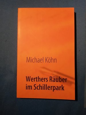 gebrauchtes Buch – Michael Köhn – Werthers Räuber im Schillerpark.