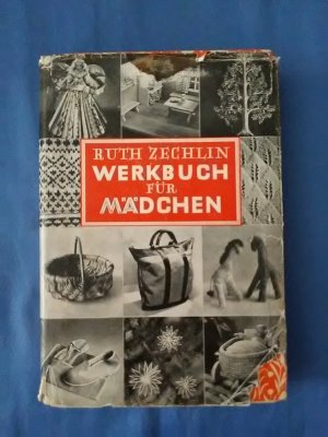 Werkbuch für Mädchen. Zugleich auch für Mütter, Kindergärtnerinnen und Lehrerinnen.