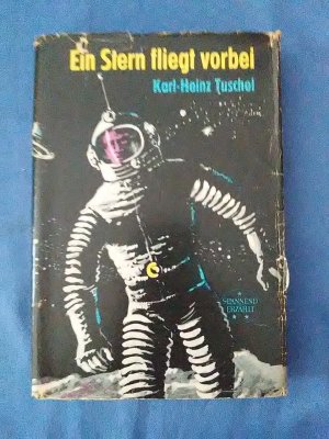 Ein Stern fliegt vorbei : Wissenschaftlich-phantastischer Roman. Mit Ill. von Hans Räde / Spannend erzählt.