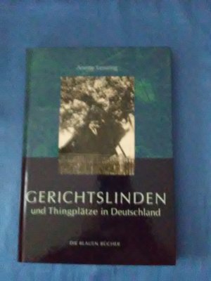 Gerichtslinden und Thingplätze in Deutschland. Die blauen Bücher.