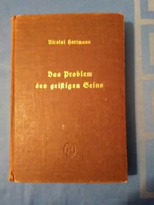 Das Problem des geistigen Seins : Untersuchgn zur Grundlegung d. Geschichtsphilosophie u. d. Geisteswissenschaften.