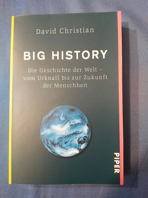 gebrauchtes Buch – Christian, David und Kober – Big History : die Geschichte der Welt - vom Urknall bis zur Zukunft der Menschheit. David Christian ; aus dem Englischen von Hainer Kober