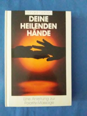 Deine heilenden Hände : [e. Anl. zur Polarity-Massage]. Mit Ill. von Meg Studer. [Übers.: Barbara Budczak]