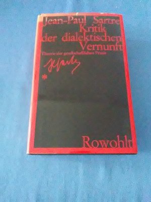 Kritik der dialektischen Vernunft; Teil: Bd. 1., Theorie der gesellschaftlichen Praxis. [Dt. von Traugott König]