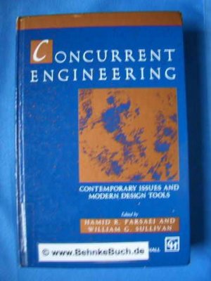 gebrauchtes Buch – Parsaei, Hamid R – Concurrent engineering : contemporary issues and modern design tools.