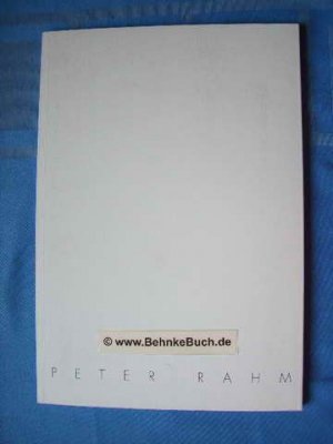 Peter Rahm : [dieser Katalog erscheint zu den Ausstellungen Mai 2001, Leupi's Art Place, Zofingen. Schweiz , Oktober 2001 Galleria d'Arte Heidi Leupi, Ascona/Schweiz] / [Hrsg.: FJL Art Management GmbH Franz J. Leupi. Übers.: Maria Rosa Buob].