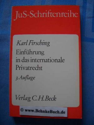 Einführung in das internationale Privatrecht einschliesslich der Grundzüge des internationalen Verfahrensrechts. von, Juristische Schulung, Schriftenreihe der Juristischen Schulung ; H. 18.