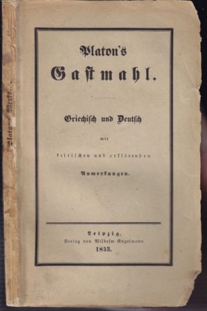 Platons Gastmahl. Griechisch und Deutsch mit kritischen und erklärenden Anmerkungen.