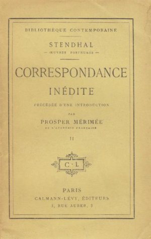 Correspondance inédite précédée d`une introduction par Prosper Mérimée de l`Académie Francaise.