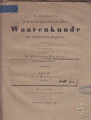 Pharmaceutische Waarenkunde mit illuminirten Kupfern. Fortgesetzt v. Gustav Kunze.