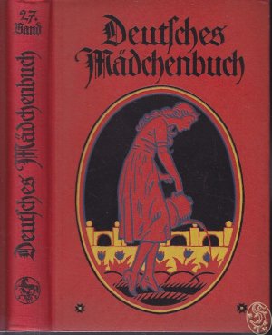 antiquarisches Buch – Deutsches Mädchenbuch. Ein Jahrbuch der Unterhaltung, der Belehrung und Beschäftigung.