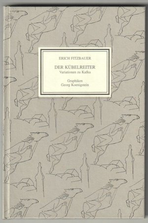 Der Kübelreiter. Variationen zu einem Thema. Mit der Erzählung von Franz Kafla.